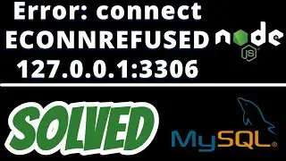 Error: connect ECONNREFUSED 127.0.0.1:3306 solved in Node JS Mysql