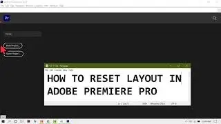 HOW TO RESET LAYOUT IN ADOBE PREMIERE PRO