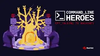 [S3, E7] Command Line Heroes: Talking to Machines