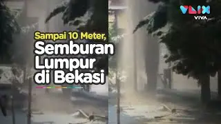 Detik-detik Semburan Lumpur Bekasi Membumbung Tinggi, Warga Ketakutan