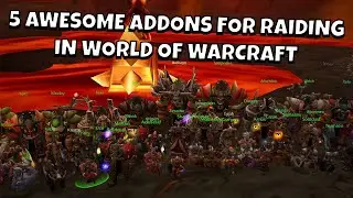 5 Awesome Addons for Raiding in World of Warcraft