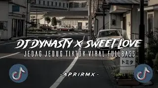 DJ DYNASTY X SWEET LOVE SLOW KANE JEDAG JEDUG TIKTOK VIRAL MENGKECE (Apri Rmx)