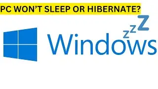 Windows Will Not Sleep or Hibernate - Troubleshooting