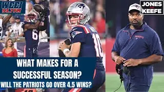 What makes for a successful 2024 season for the Patriots? | Jones & Keefe