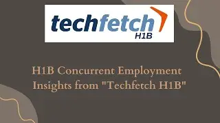 H1B concurrent employment -Techfetch H1B