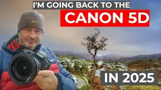 Im Going Back To The Canon 5d in 2025