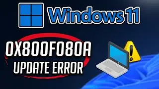 Fix Windows Update Error 0x800f080a in Windows 11 / 10