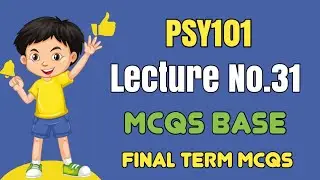 Psy101 Short lecture 31 || Psy101 Final Term Mcqs Spring 2024 || Psy101 Final Term preparation 2024