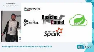 Building microservice architecture with Apache Kafka (Illia Seleznov, Ukraine)