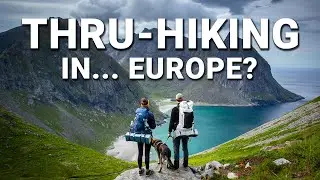 What It’s Like to Thru-Hike in Europe (It’s Complicated)