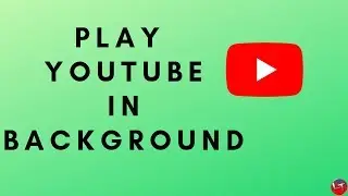 Play YouTube Videos In Background on Android and IOS | Youtube Tricks