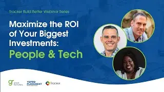 Maximize the ROI of Your Biggest Investments: Tech and People