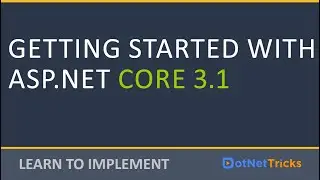 Getting Started with ASP.NET Core 3.1