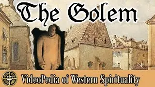 The legend of the Golem - VideoPedia of Western Spirituality