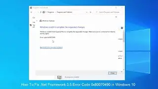 How to fix .Net Framework 3.5 Error Code 0x80070490 in Windows 10