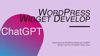 Develop WordPress widget using ChatGPT - Bangla Tutorial