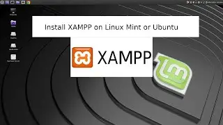 Install XAMPP Server On Linux Mint, Ubuntu and Debian | Linux Mint Tutorial For Beginner