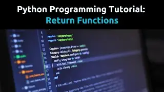 Python Tutorial:  Using Return Functions