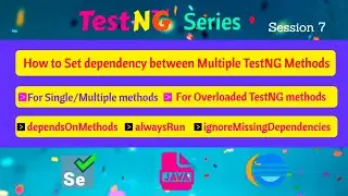 How to Set dependency between Multiple TestNG Methods | Overloaded TestNG method | dependsOnMethods