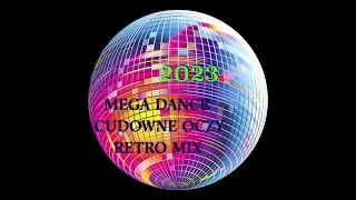 MEGA DANCE - CUDOWNE OCZY 2023   // disco retro mix 2023 TikTok //