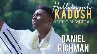 HALLELUYAH KADOSH (Official Video) - DANIEL Richman