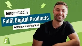 Automatically Fulfil Digital Products Without Delivering a File on Shopify [Quick & Easy]