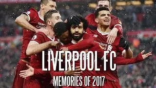 Liverpool FC - Memories of 2017