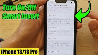 iPhone 13/13 Pro: How to Turn On/Off Smart Invert to Reverse Screen Color