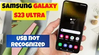 Samsung S23 Ultra USB not Recognized || USB Not Working issue