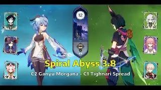 C2 Ganyu Morgana & C1 Tighnari Spread | Sprial Abyss Floor 12 - 3.8 | Genshin Impact