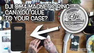 DJI OM4 Magnetic Ring Hack? Glue to Case? | FordeeTV