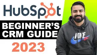 HubSpot CRM Tutorial For Beginners 2023 (Master HubSpot CRM)