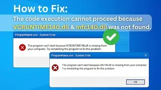 Fix Visual C++: The code execution cannot proceed because VSRUNTIME.dll, mfc.dll was not found