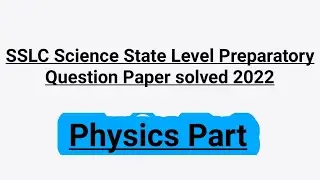 SSLC Science State Level Preparatory Question Paper 2022| Physics Part | KSEEB