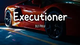 DJ FKU - Executioner