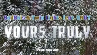 SadBois & Twin Lights feat. UNDY - Yours Truly (Drone Music Video)