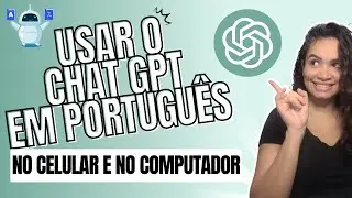 Como Usar o Chat GPT em Português