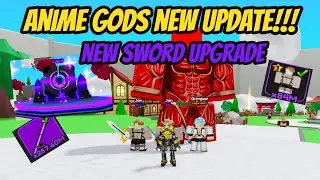 Anime Gods New Update !!! New Sword Upgrade !!!