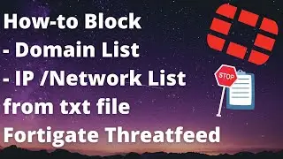 How to Block IP / Network list or domain list from text file using Fortigate Threatfeeds