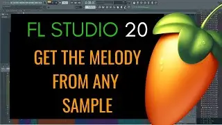 how to get melody from sample FL Studio 20 tutorial