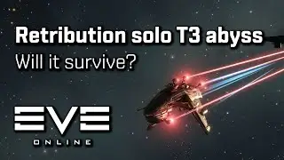 EVE Online - Retribution attempting solo T3 abyss