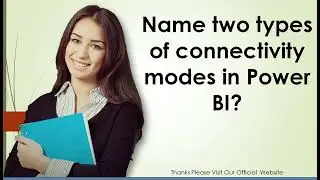 Name two types of connectivity modes in Power BI