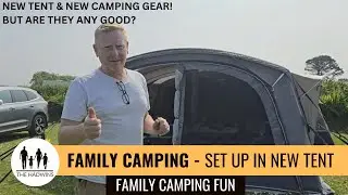 Family Camping | New Tent & New Camping Gear Tested & Reviewed