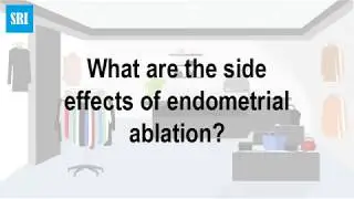 What are the side effects of endometrial ablation