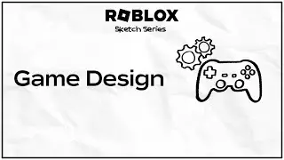 Whats Game Design? Roblox Sketch Series