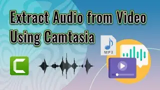 Extract and Export Audio from Video Using Camtasia | Separate MP3 Audio From Video