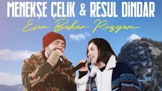 Resul Dindar & Menekşe Çelik “Eser Bahar Rüzgarı”