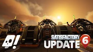 Satisfactory Update 6 is Here!! Let's Play! Ep08