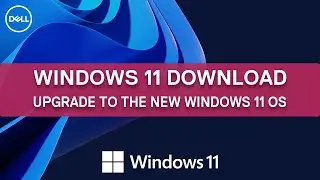 Windows 11 Download | Upgrade to the New Windows 11 OS | Dell Support