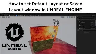 How to set Default Layout or Saved Layout window in UNREAL ENGINE